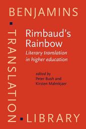 Icon image Rimbaud's Rainbow: Literary translation in higher education