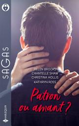 Icon image Patron ou amant ?: Un patron si séduisant - Le secret d'un play-boy - Une bouleversante nuit d'amour - L'enfant d'Alexi