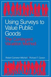 Icon image Using Surveys to Value Public Goods: The Contingent Valuation Method