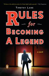 Icon image Rules for Becoming a Legend: A Novel