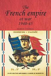 Icon image The French empire at War, 1940–1945
