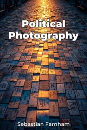 Icon image Political Photography