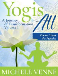 Icon image Yogis All: A Journey of Transformation, Volume I
