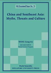 Icon image China and Southeast Asia: Myths, Threats, and Culture