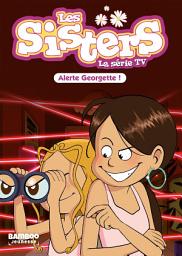 Icon image Les Sisters - La Série TV - Poche - tome 43: Alerte Georgette !
