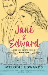 Icon image Jane & Edward: A Modern Reimagining of Jane Eyre