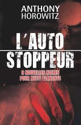 Icon image L'autostoppeur - 9 nouvelles noires pour nuits blanches