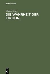 Icon image Die Wahrheit der Fiktion: Studien zur weltlichen und geistlichen Literatur des Mittelalters und der frühen Neuzeit