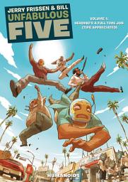 Icon image Unfabulous five:  Heroing's a Full Time Job (Tips appreciated)