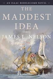 Icon image The Maddest Idea: An Isaac Biddlecomb Novel