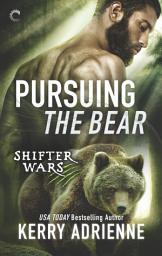Icon image Pursuing the Bear: A Sexy Shifter Paranormal Romance