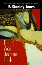 Icon image The Word Became Flesh