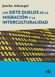 Icon image Los siete duelos de la migración y la interculturalidad