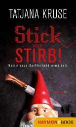 Icon image Stick oder stirb!: Kommissar Seifferheld ermittelt