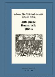 Icon image Alltägliche Hausmusik (1654): Kritische Ausgabe und Kommentar. Kritische Edition des Notentextes