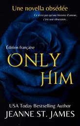 Icon image Only Him (Édition française): Une novella obsédée