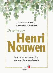 Icon image De retiro con Henri Nouwen: Las grandes preguntas de una vida cautivante