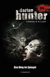 Icon image Dorian Hunter 96 - Das Ding im Spiegel
