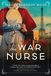 Icon image The War Nurse: A Novel