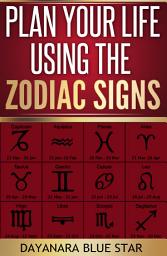 Icon image Plan Your Life Using the Zodiac Signs