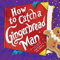 Icon image How to Catch a Gingerbread Man