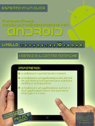 Icon image Corso di programmazione per Android. Livello 10: I servizi e il centro notifiche