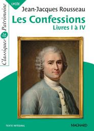 Icon image Les Confessions : Livres I à IV - Classiques et Patrimoine