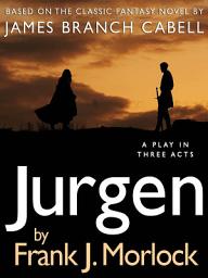 Icon image Jurgen: A Play in Three Acts
