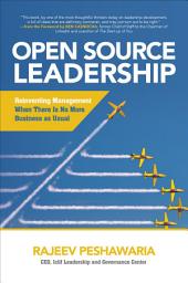 Icon image Open Source Leadership: Reinventing Management When There’s No More Business as Usual