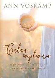 Icon image Calea implinirii: O calatorie de 60 de zile catre o viata din abundenta