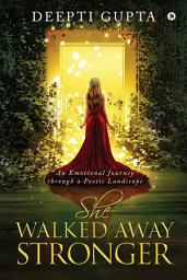 Icon image She Walked Away Stronger: An Emotional Journey through a Poetic Landscape