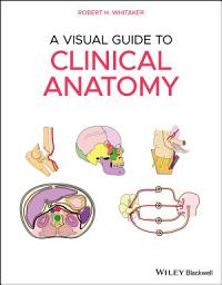Icon image A Visual Guide to Clinical Anatomy