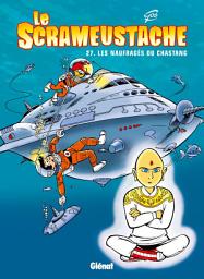 Icon image Le Scrameustache - Tome 27: Les naufragés du chastang
