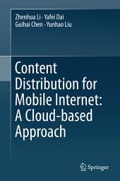 Icon image Content Distribution for Mobile Internet: A Cloud-based Approach