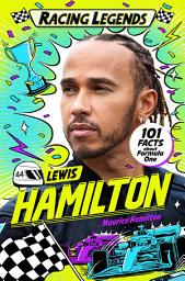 Icon image Racing Legends: Lewis Hamilton: 101 Facts about Formula One