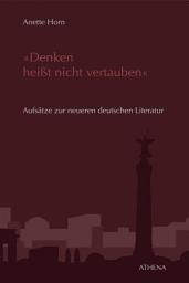Icon image "Denken heißt nicht vertauben": Aufsätze zur neueren deutschen Literatur