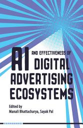 Icon image AI and Effectiveness of Digital Advertising Ecosystems