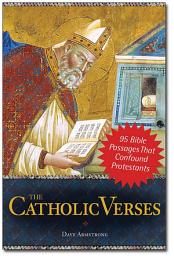 Icon image The Catholic Verses: 95 Bible Passages That Confound Protestants