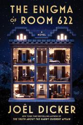 Icon image The Enigma of Room 622: A Novel