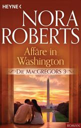 Icon image Die MacGregors 3. Affäre in Washington