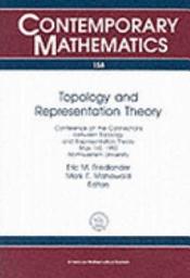 Icon image Topology and Representation Theory: Conference on the Connections Between Topology and Representation Theory, May 1-5, 1992, Northwestern University