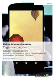 Icon image Digitalisierung des Kinderbuchmarktes: Marktanalyse von Kinderbuch-Apps als Orientierungshilfe für Contentanbieter, -produzenten und -nutzer