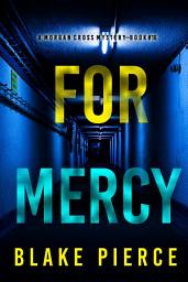 Icon image For Mercy (A Morgan Cross FBI Suspense Thriller—Book 16)