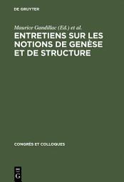 Icon image Entretiens sur les notions de genèse et de structure
