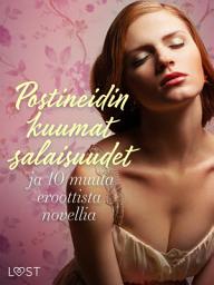 Icon image Postineidin kuumat salaisuudet ja 10 muuta eroottista novellia
