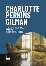 Icon image La Carta da Parati Gialla – Via da qui! – Quando ero una Strega
