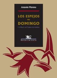 Icon image Los espejos del domingo y otras lecturas de poesía