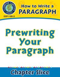 Icon image How to Write a Paragraph: Prewriting Your Paragraph