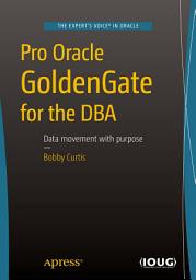 Icon image Pro Oracle GoldenGate for the DBA