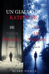Icon image Un cofanetto di gialli di Kate Wise: Se fosse fuggita (5) e Se lei temesse (6)